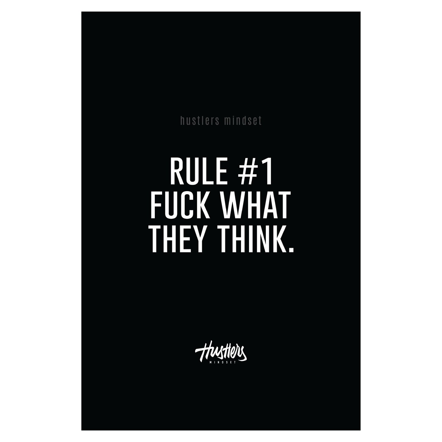 Fuck What They Think - 12 x 18 Poster Print